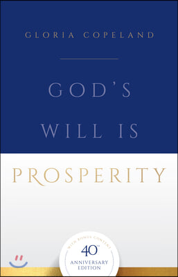 God&#39;s Will Is Prosperity: 40th Anniversary Edition with Bonus Content