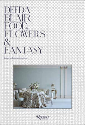 Deeda Blair: Food, Flowers, &amp; Fantasy