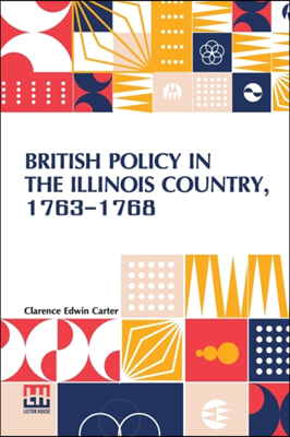 British Policy In The Illinois Country, 1763-1768