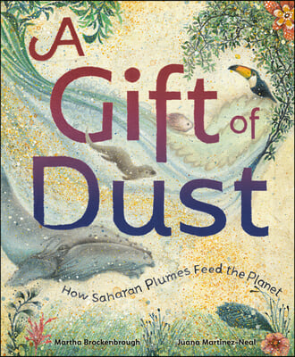 A Gift of Dust: How Saharan Plumes Feed the Planet