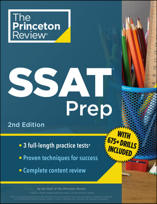 Princeton Review SSAT Prep, 2nd Edition: 3 Practice Tests + Review &amp; Techniques + Drills