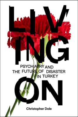 Living on: Psychiatry and the Future of Disaster in Turkey