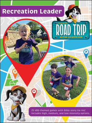 Vacation Bible School (Vbs) 2025 Road Trip Recreation Leader: On the Go with God