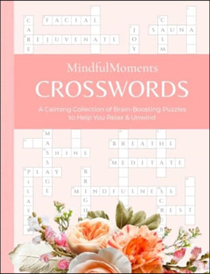 Mindfulmoments Crosswords: A Calming Collection of Brain-Boosting Puzzles to Help You Relax & Unwind