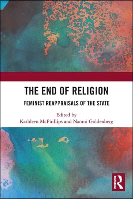 The End of Religion: Feminist Reappraisals of the State