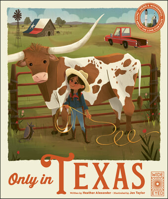 Only in Texas: Weird and Wonderful Facts about the Lone Star State