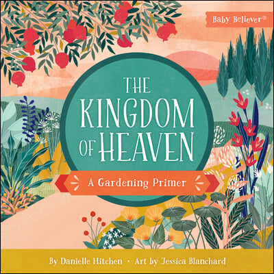 The Kingdom of Heaven: A Gardening Primer