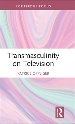 Transmasculinity on Television