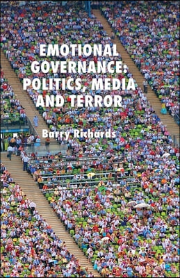 Emotional Governance: Politics, Media and Terror