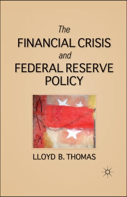 The Financial Crisis and Federal Reserve Policy