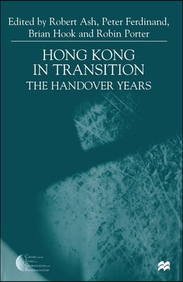 Hong Kong in Transition: The Handover Years