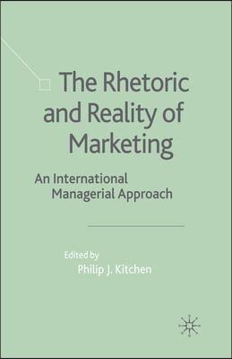 The Rhetoric and Reality of Marketing: An International Managerial Approach