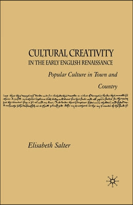 Cultural Creativity in the Early English Renaissance: Popular Culture in Town and Country