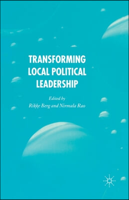 Transforming Political Leadership in Local Government