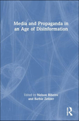 Media and Propaganda in an Age of Disinformation