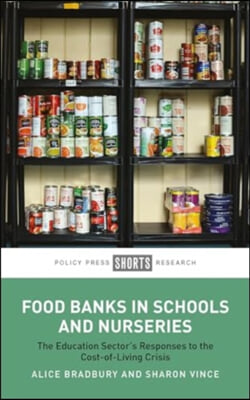 Food Banks in Schools and Nurseries: The Education Sector&#39;s Responses to the Cost-Of-Living Crisis