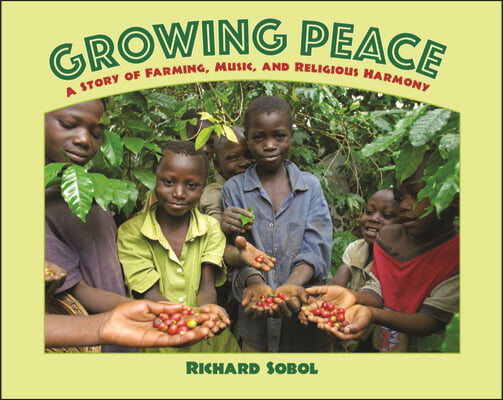 Growing Peace: A Story of Farming, Music, and Religious Harmony