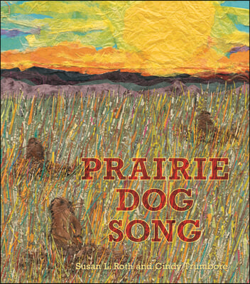 Prairie Dog Song: The Key to Saving North America&#39;s Grasslands