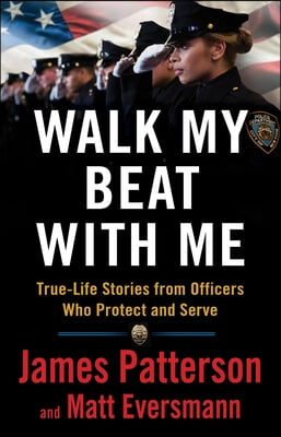 Walk the Blue Line: No Right, No Left--Just Cops Telling Their True Stories to James Patterson.