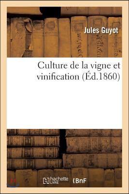 Culture de la Vigne Et Vinification