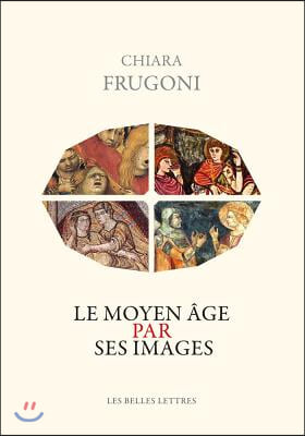 Le Moyen Age Par Ses Images