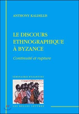 Le Discours Ethnographique a Byzance