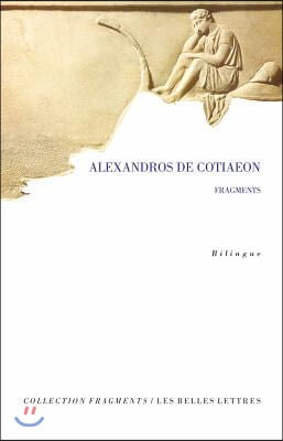 Alexandros de Cotiaeon, Fragments