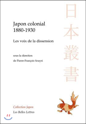 Japon Colonial, 1880-1930, les Voix de la Dissension