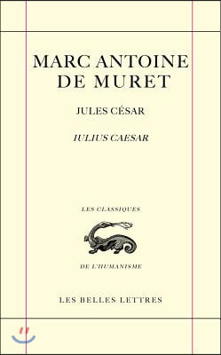 Marc Antoine de Muret: Jules Cesar