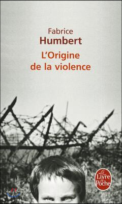 L'Origine de la Violence - Prix Renaudot Poche 2010