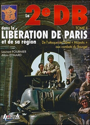 2e DB Dans La Liberation de Paris: Volume 2