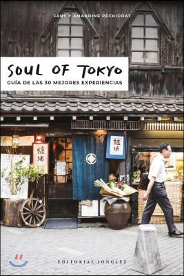 Soul of Tokyo: Gu?a de Las 30 Mejores Experiencias