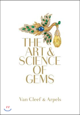 Van Cleef &amp; Arpels: The Art &amp; Science of Gems