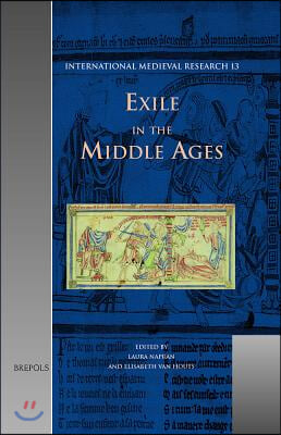 Exile in the Middle Ages: Selected Proceedings from the International Medieval Congress, University of Leeds, 8-11 July 2002