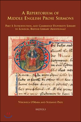 A Repertorium of Middle English Prose Sermons: Part 1: Introduction, and Cambridge University Libraryto London, British Library (Additional)