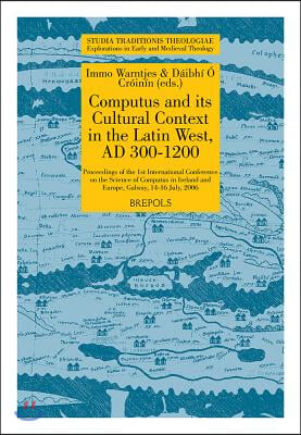 STT 05 Computus and its Cultural Context in the Latin West, AD 300-1200, Warntjes, OCroinin: Proceedings of the 1st International Conference on the Sc