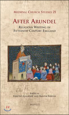 MCS 21 After Arundel, Gillespie: Religious Writing in Fifteenth-Century England
