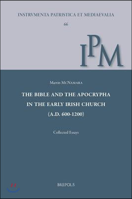 The Bible and the Apocrypha in the Early Irish Church (A.D. 600-1200)