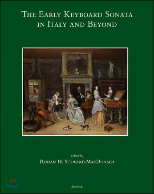 The Early Keyboard Sonata in Italy and Beyond