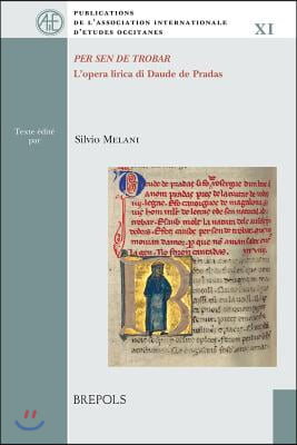 Per Sen de Trobar: L'Opera Lirica Di Daude de Pradas