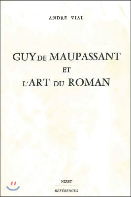 Guy De Maupassant Et L'art Du Roman