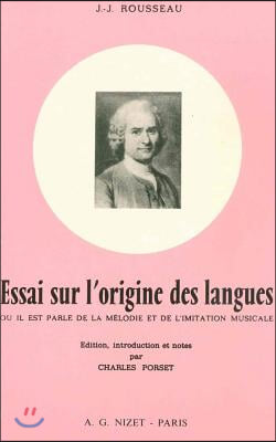 Essai Sur l'Origine Des Langues: Ou Il Est Parle de la Melodie Et de l'Imitation Musicale