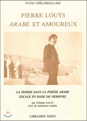 Pierre Louys, Arabe Et Amoureux