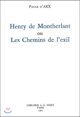 Henry de Montherlant, Ou, Les Chemins de L&#39;Exil