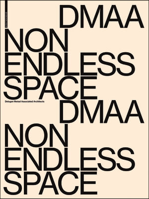 Delugan Meissl Associated Architects - Dmaa: Non Endless Space