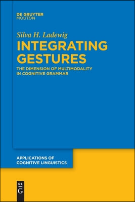 Integrating Gestures: The Dimension of Multimodality in Cognitive Grammar