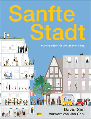 Sanfte Stadt: Planungsideen Fur Den Urbanen Alltag