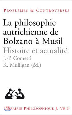 La Philosophie Autrichienne De Bolzano a Musil