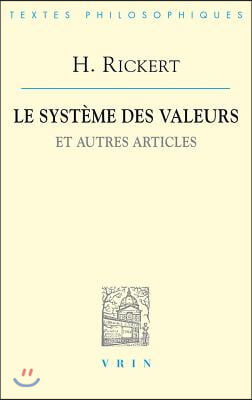 Heinrich Rickert: Le Systeme Des Valeurs Et Autres Articles