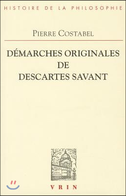 Demarches Originales de Descartes Savant